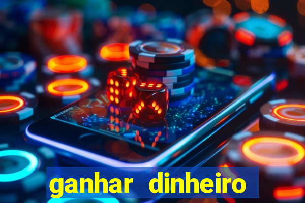 ganhar dinheiro online jogando